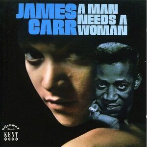 James Carr - Man Needs a Woman  CD